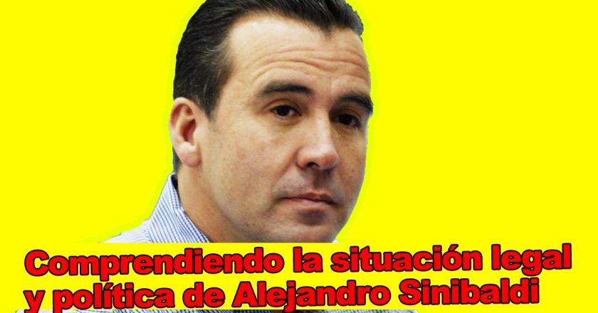 Comprendiendo la situación legal y política de Alejandro Sinibaldi en la corrupción