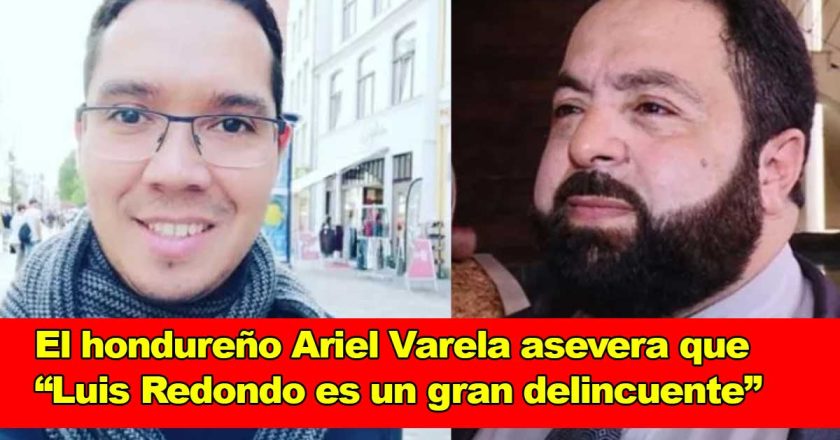 Ariel Varela, un activista hondureño, declara que “Luis Redondo es un gran delincuente”
